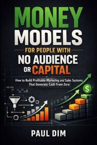 Money Models for People with No Audience or Capital