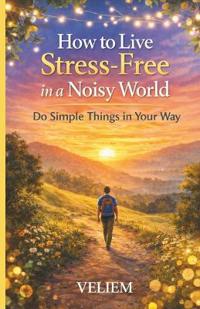 The Art of Living Without Stress