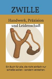 ZWILLE - Handwerk, Präzision und Leidenschaft