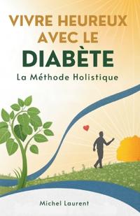 Vivre Heureux Avec Le Diabète