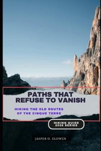 Paths That Refuse to Vanish
