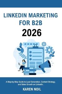 LinkedIn Marketing for B2B 2026