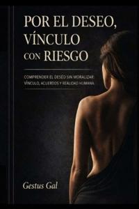 Por El Deseo, Vínculo Con Riesgo