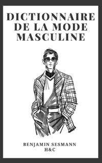 Dictionnaire de Mode Masculine