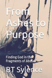 From Ashes to Purpose