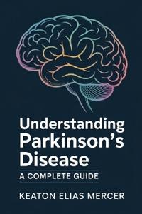 Understanding Parkinson's Disease