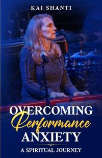 Overcoming Performance Anxiety