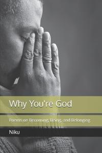 Why You're God