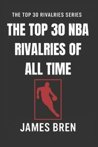 The Top 30 NBA Rivalries of all Time