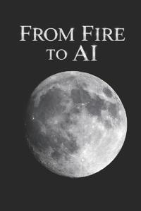 From Fire to AI