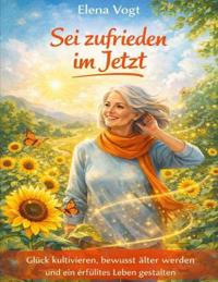 Sei zufrieden im Jetzt