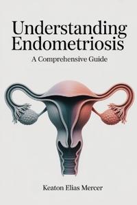 Understanding Endometriosis