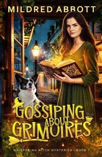 Abbott, M: Gossiping About Grimoires