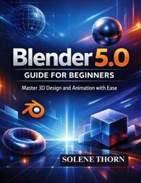 Blender 5.0 Guide for Beginners