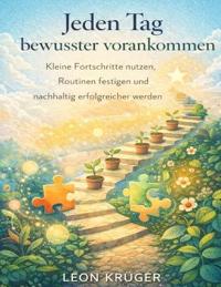 Jeden Tag bewusster vorankommen
