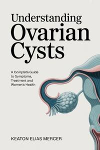 Understanding Ovarian Cysts