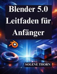 Blender 5.0 Leitfaden für Anfänger