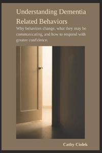 Understanding Dementia Related Behaviors