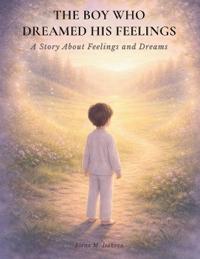 The Boy Who Dreamed His Feelings