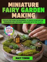 Miniature Fairy Garden Making