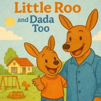 Little Roo and Dada Too