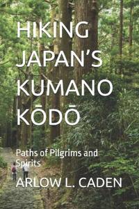 Hiking Japan's Kumano KOdO