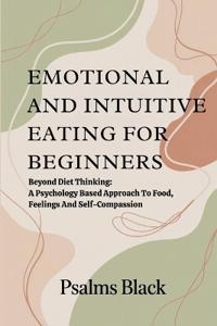 Emotional And Intuitive Eating For Beginners