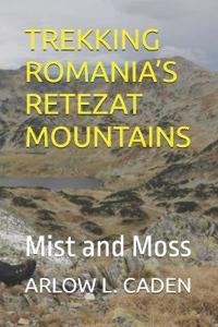 Trekking Romania's Retezat Mountains
