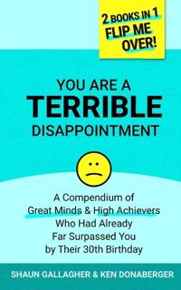 You Are a Terrible Disappointment