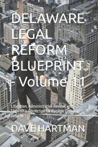 DELAWARE LEGAL REFORM BLUEPRINT - Volume 11