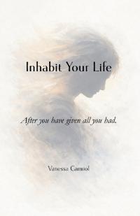 Inhabit your life