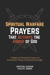 Spiritual Warfare Prayers That Activate the Armor of God