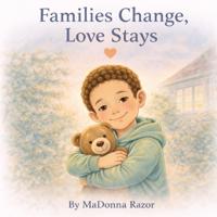Families Change, Love Stays