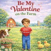 Be My Valentine on the Farm