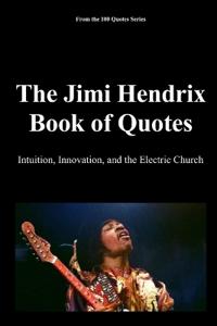 The Jimi Hendrix Book of Quotes