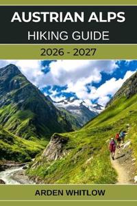 Austrian Alps Hiking Guide 2026 - 2027