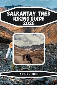Salkantay Trek Hiking Guide 2026