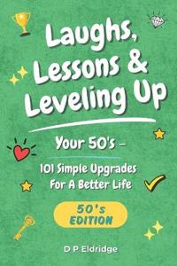 Laughs, Lessons & Leveling Up - Your 50's