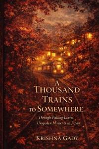 A Thousand Trains to Somewhere