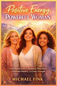Positive Energy, Powerful Woman