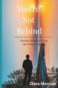 You're Not Behind