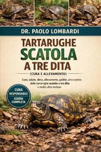 Tartarughe Scatola a Tre Dita (Cura e Allevamento)
