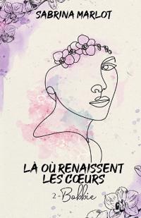 Marlot, S: Là où renaissent les coeurs