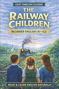The Railway Children - Simplified English Edition (A1-A2)