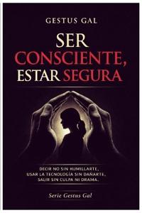 SER CONSCIENTE, ESTAR SEGURA
