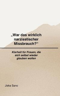 "War das wirklich narzisstischer Missbrauch?"