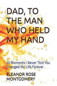 Dad, to the Man Who Held My Hand