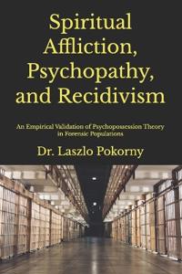 Spiritual Affliction, Psychopathy, and Recidivism
