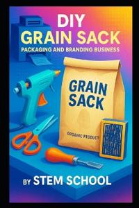 DIY Grain Sack Packaging and Branding Business
