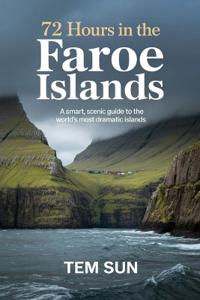 72 Hours in the Faroe Islands